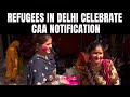 CAA Implemented In Delhi | Refugees Living In Majnu Ka Tilla Celebrate Centres CAA Notification