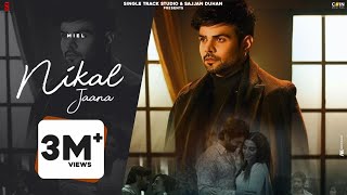 Nikal Jaana - Miel ft Jaani & Paro Nair | Punjabi Song