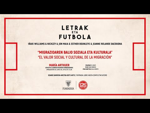 🔴 LIVE I 'Letrak eta Futbola' I El valor social de la migración I Athletic Club Fundazioa