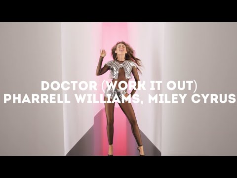 Pharrell Williams, Miley Cyrus - Doctor (Work It Out) (Lyrics)