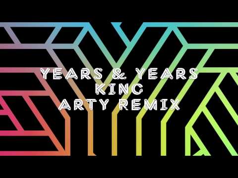Years & Years - King (Arty Remix)