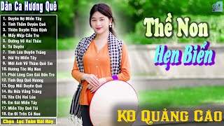 Thề Non Hẹn Biển ➤ Nhạc Trữ Tình Dân Ca Quê Hương Miền Tây Hay ➤ Dân Ca Miền Tây Chọn Lọc