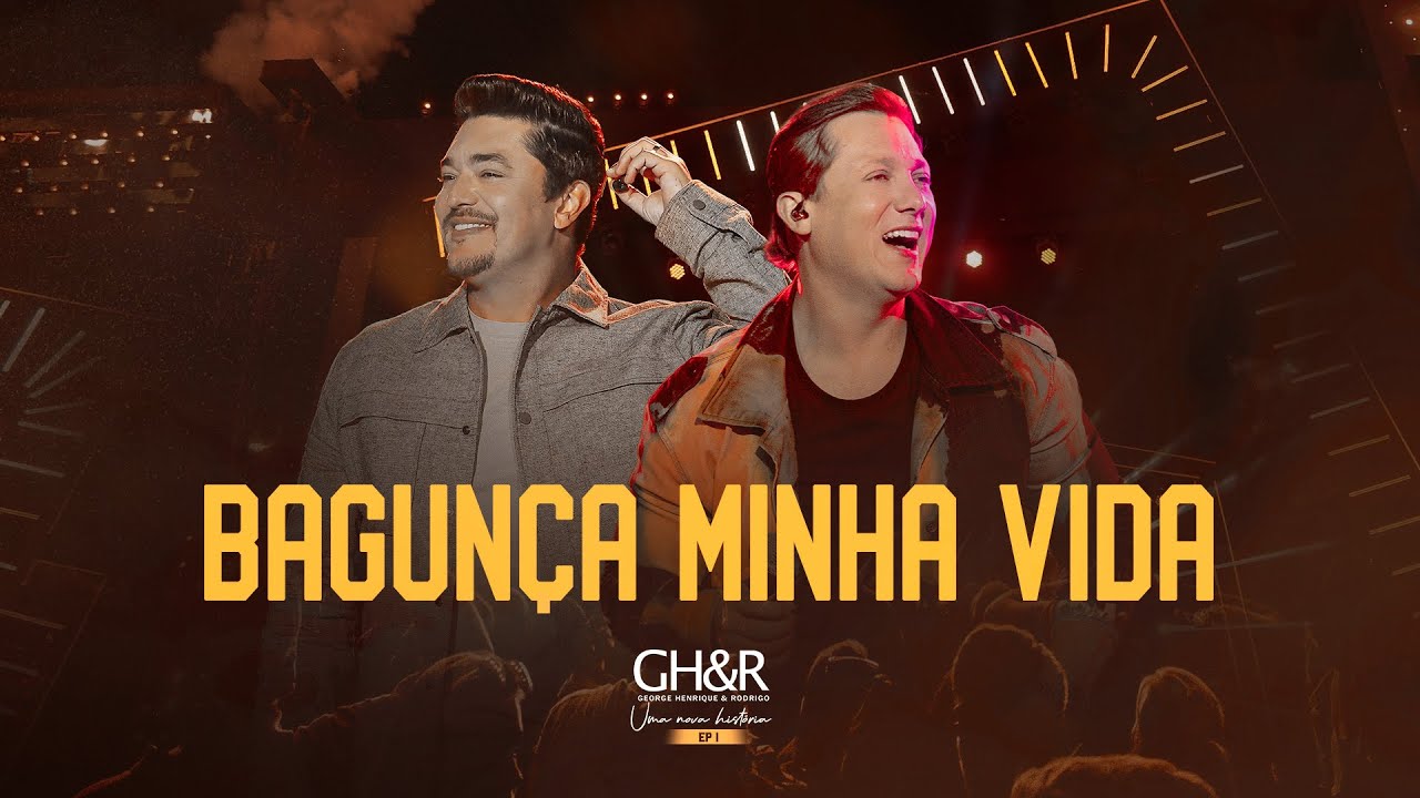 George Henrique e Rodrigo – Bagunça minha vida