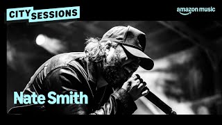 Nate Smith performs &#39;Fix What You Didn&#39;t Break&#39; at City Sessions | Amazon Music