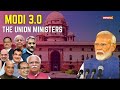 PM Modi Takes Oath for 3rd term | Meet the New Members of Modis Cabinet | NewsX