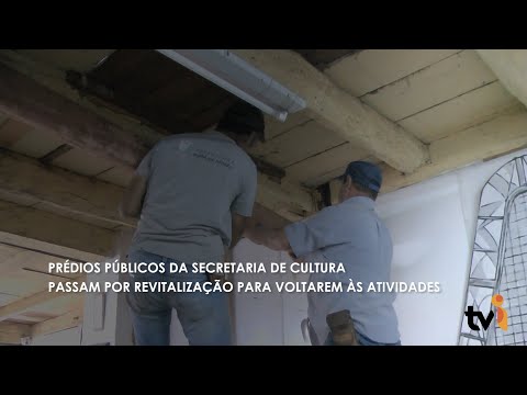 Vídeo: Prédios públicos da secretaria de cultura passam por revitalização para voltarem às atividades