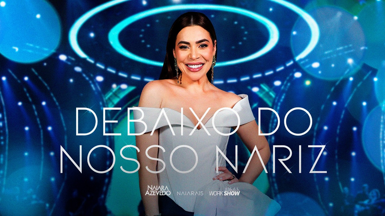 Naiara Azevedo – Debaixo do nosso nariz