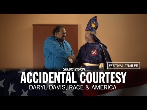 Accidental Courtesy: Daryl Davis, Race & America'