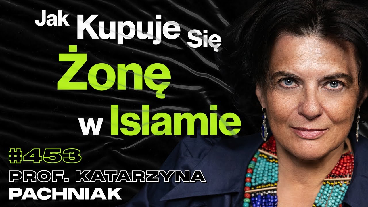 #453 Dlaczego Europejczycy Przechodzą Na Islam? Zoofilia w Islamie - prof. Katarzyna Pachniak