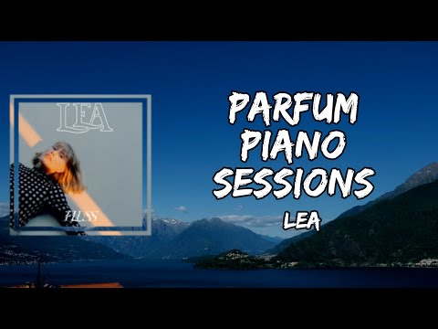 LEA - Parfum Piano Sessions (Lyrics)