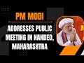 PM Modi Live | Public meeting in Nanded, Maharashtra | Lok Sabha Election 2024 | News9