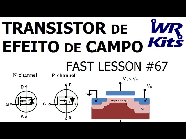 TRANSISTOR DE EFEITO DE CAMPO | Fast Lesson #67