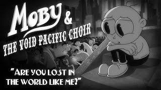 Moby & The Void Pacific Choir - Are You Lost In The World Like Me