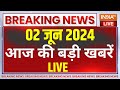 Latest News Live: Exit Poll 2024 | Lok Sabha Election 2024 | PM Modi | Kejriwal Jail | Exit Poll