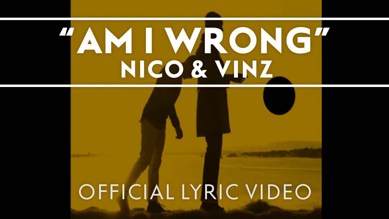 nico-vinz-am-i-wrong-official-lyric-video-youtube