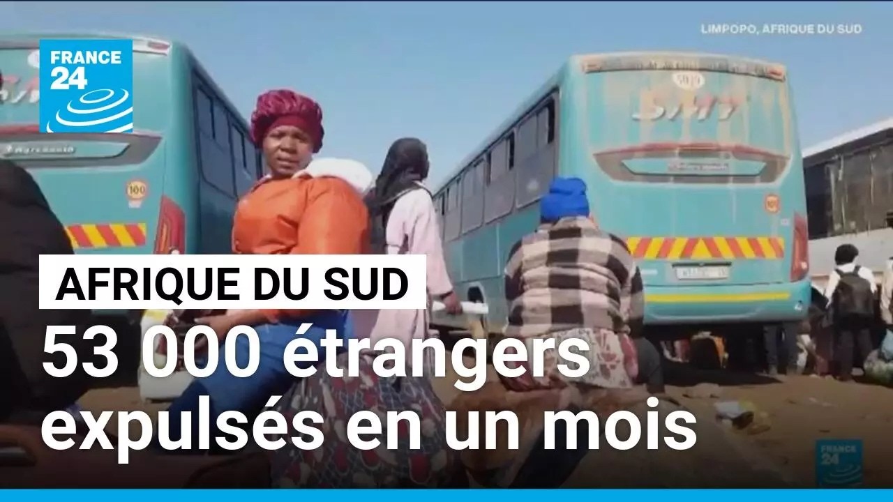 L'Afrique du Sud expulse 53 000 étrangers en un mois • FRANCE 24