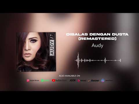 Audy - Dibalas Dengan Dusta (Remastered) (Official Audio)