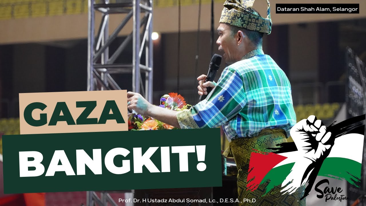 GAZA BANGKIT!!! | Dataran Shah Alam, Malaysia | Ustadz Abdul Somad