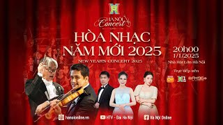 🔴TRỰC TIẾP: Hòa nhạc năm mới 2025 | Hà Nội Concert | Trực tiếp từ Nhà hát Lớn Hà Nội