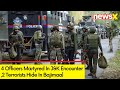 4 Officers Martyred In J&K Encounter | 2 Terrorists Hide In Bajimaal | NewsX