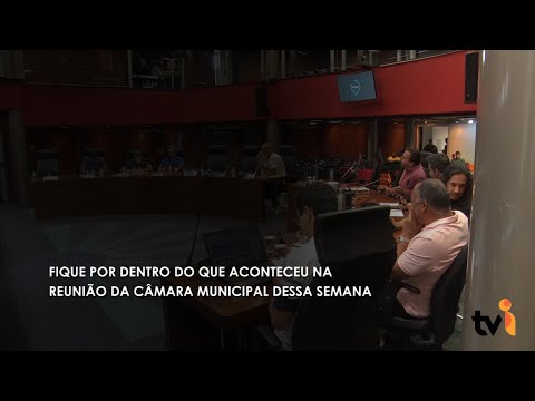 Vídeo: Fique por dentro do que aconteceu na reunião da Câmara Municipal dessa semana