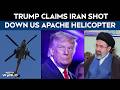 Trump Claims Iran Shot Down US Apache Helicopter, Pilots Rescued Near Strait of Hormuz | Latest News
