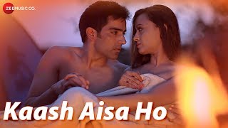 Kaash Aisa Ho – Aryamit Pal – Aditi Shah