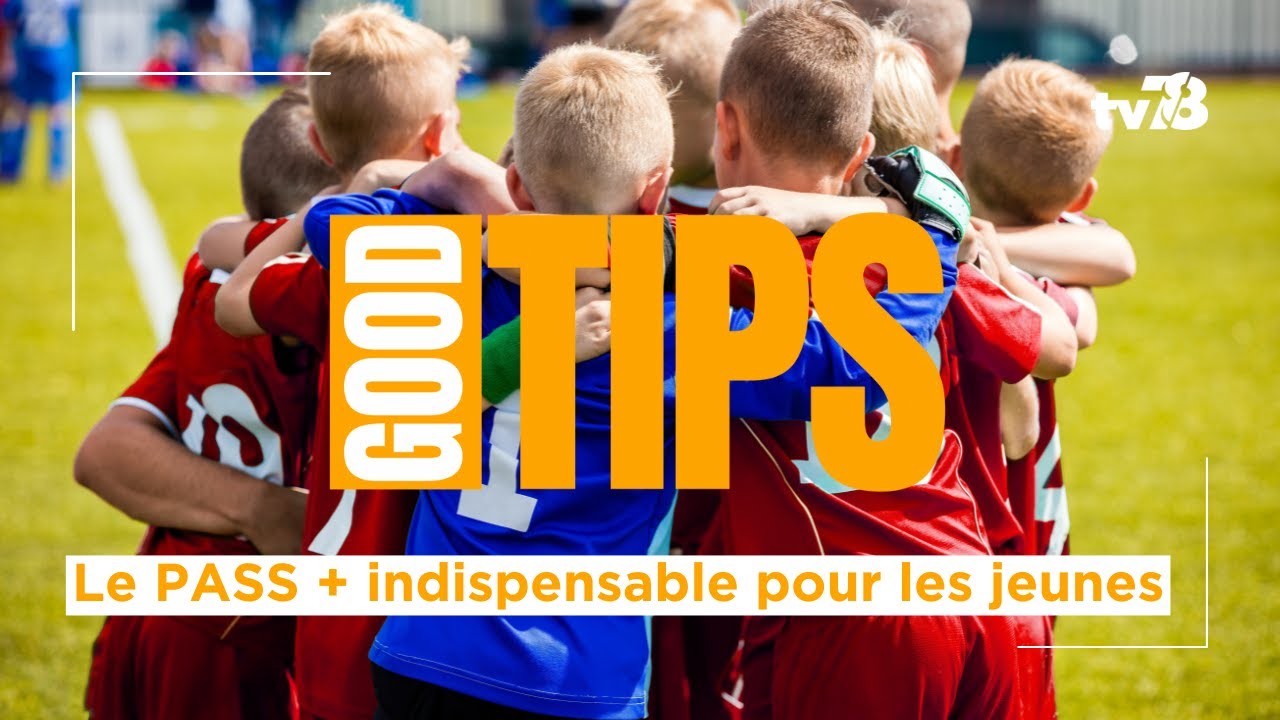 Good Tips : découvrez le Pass+ pour les jeunes Yvelinois et Hauts-de-Seine