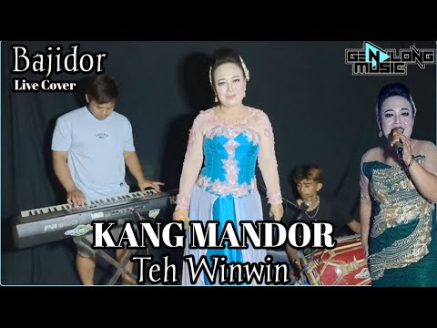 KANG MANDOR - BAJIDOR _ TEH WINWIN (Genjlong music)