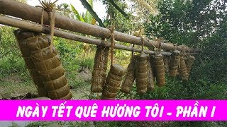 NGÀY TẾT QUÊ HƯƠNG TÔI - PHẦN I - HỒNG THANH FOOD