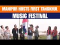 Manipur’s First Tangkhul Music Festival | Echoes of Peace & Communal Harmony in Kamjong |