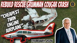Grumman Cougar Rebuild Rescue Crash 1 Feb 2024