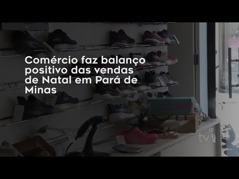 Vídeo: Comércio faz balanço positivo das vendas de Natal em Pará de Minas