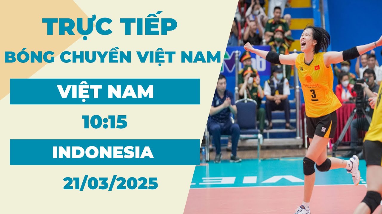 🔴 Bóng Chuyền | Việt Nam - Indonesia | Ngược Dòng Đỉnh Cao