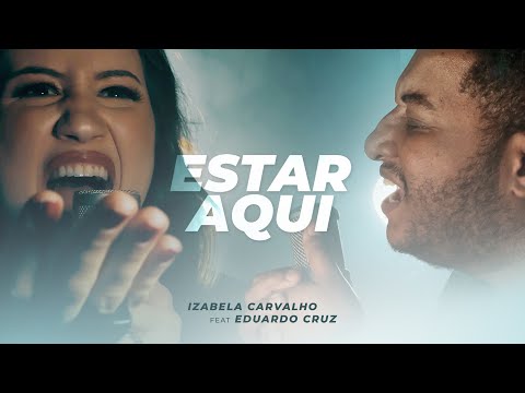 Izabela Carvalho – Estar Aqui (Feat Eduardo Cruz)