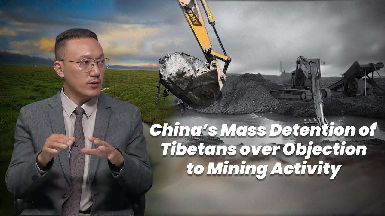 China’s Mass Detention of Tibetans Over Objection to Mining Activity