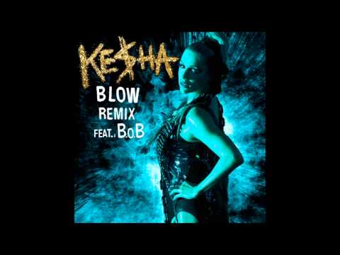 Ke$ha - Blow (Remix) ft.B.o.B.