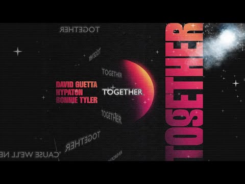 David Guetta,  Hypaton,  Bonnie Tyler - Together (Extended) (Lyric video)