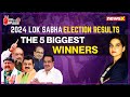 5 Biggest Winners | 2024 Lok Sabha Elections | NewsX