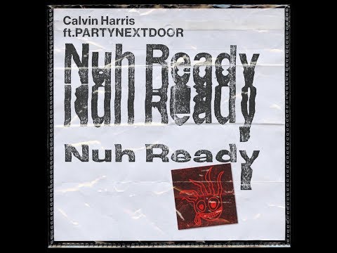 Calvin Harris - Nuh Ready Nuh Ready ft. PARTYNEXTDOOR (Live)