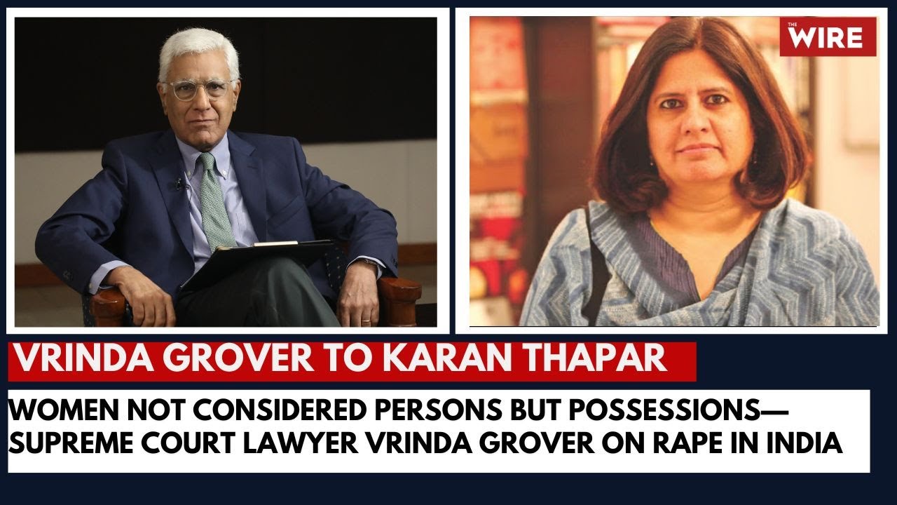 Women Not Considered Persons but Possessions—Supreme Court Lawyer Vrinda Grover on Rape in India