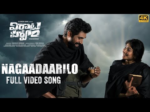 Nagaadaarilo full video song- Virata Parvam​​ movie- Rana Daggubati, Sai Pallavi