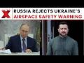 Russia-Ukraine Row: Moscow Rejects Zelensky’s Warning On Airspace Safety