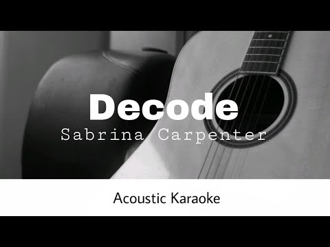 Sabrina Carpenter - Decode (Acoustic Karaoke)