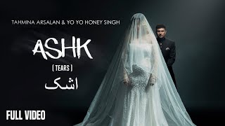 ASHK ~ Yo Yo Honey Singh Ft Tahmina Arsalan Video HD