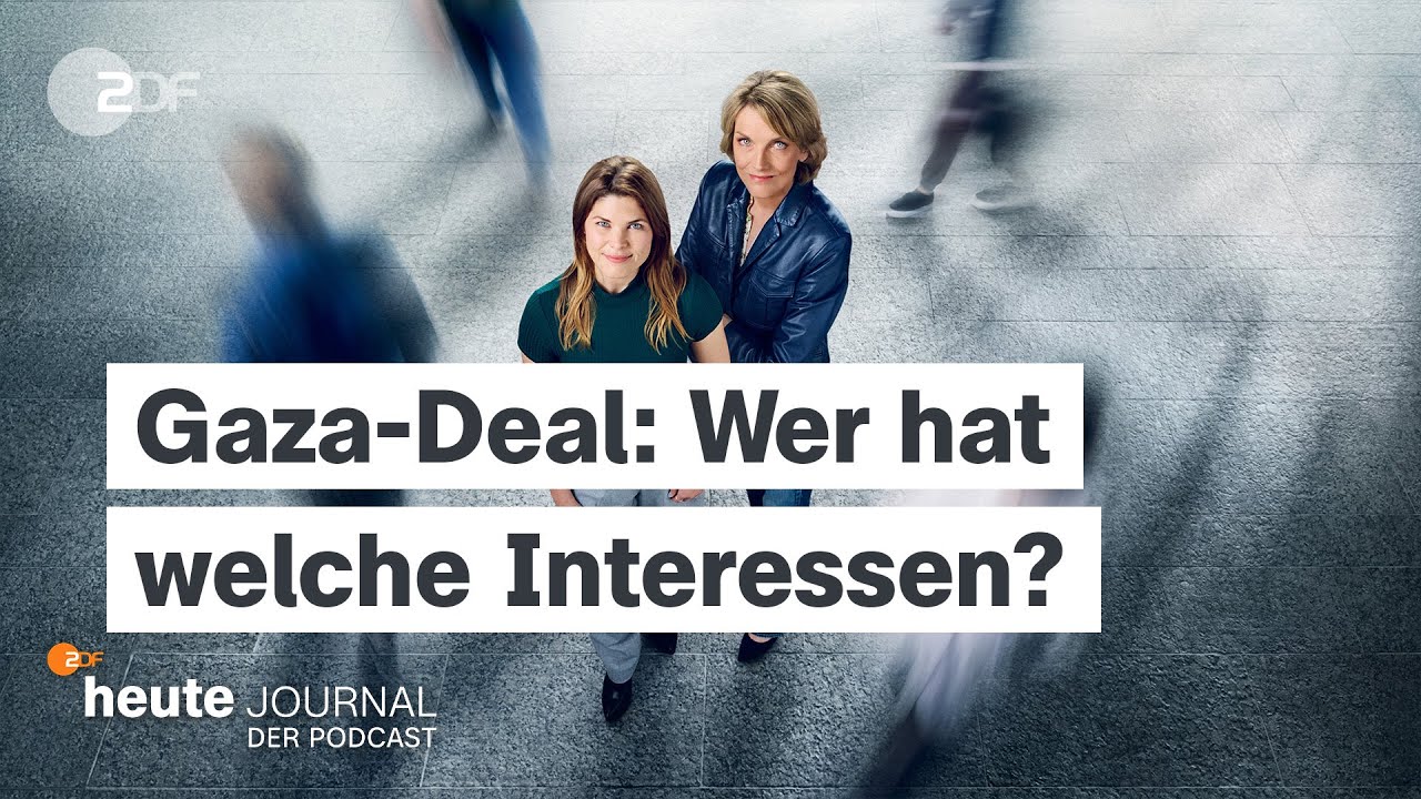"heute journal - der Podcast" - Gaza-Deal: Wer hat welche Interessen?