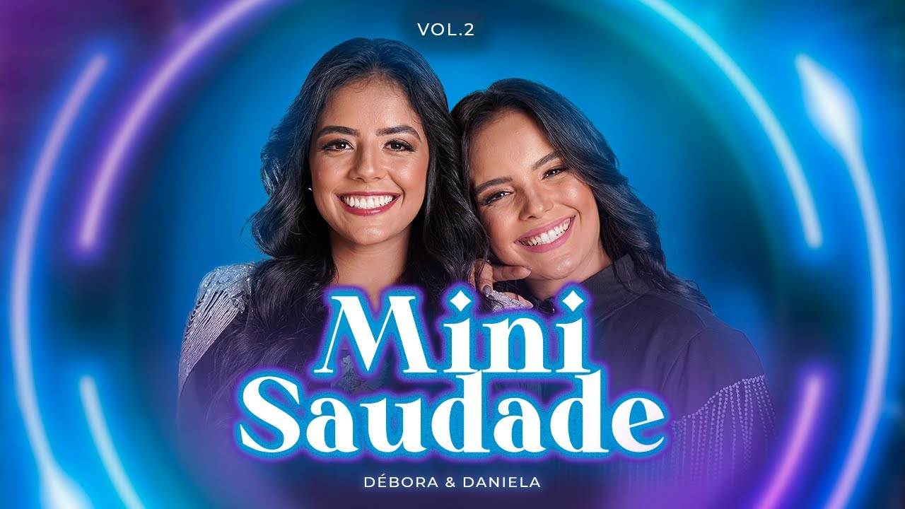 Débora e Daniela – Mini saudade