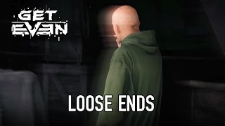 Get Even - Loose Ends Trailer