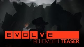 Evolve Behemoth Reveal Trailer