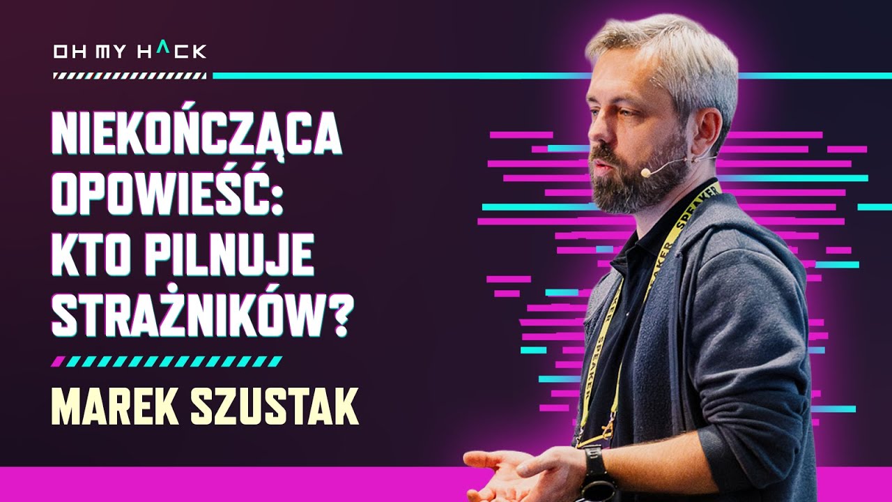 Marek Szustak: Niekończąca opowieść: kto pilnuje strażników | OMH 2024